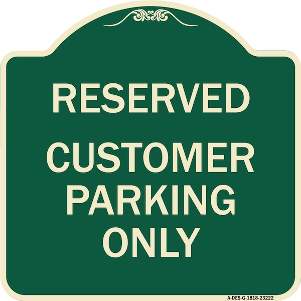 Signmission Reserved Customer Parking Only Heavy-Gauge Aluminum Architectural Sign, 18" x 18", G-1818-23222 A-DES-G-1818-23222 - main